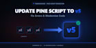 update and convert your tradingview pine script to v5