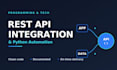 integrate rest apis and build python automation scripts