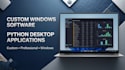 develop custom windows desktop software in python