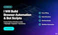 build browser automation and bot scripts with python or nodejs