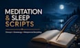 develop immersive meditation, sleep and spiritual scripts