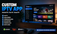 develop a custom iptv app for fire TV, android TV, and smart TV