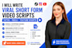 write viral short form video scripts for tiktok reels and shorts