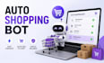 create auto shopping bot, sneaker bot, checkout bot, web automation, auto buying