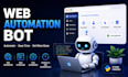 create web automation bot, python automation, selenium bot, script, web scraping