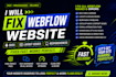 fix webflow website issues, bugs fix, layout issues, and responsiveness fast