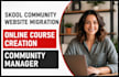 skool community website migration lms online course creation community manager