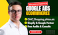 setup and manage google shopping ads for shopify ecommerce,optimize shopping ads
