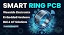 design smart ring pcb, wearable electronics, embedded hardware, ble and iot