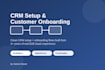 set up your CRM and design a customer onboarding process