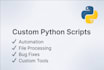 write custom python scripts and automate repetitive tasks