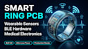 design smart ring pcb, wearable sensors, ble hardware and medical electronics