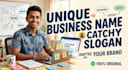 create a unique business name and catchy slogan