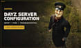 configure and troubleshoot your dayz standalone server