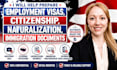 help prepare employment visas, citizenship, naturalization, immigration document