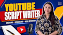 do top notch video script writing for youtube channel