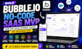 design bubble io no code saas app mvp web development expert api integration