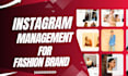 be your fashion brand instagram manager and content creator