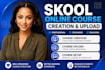 create your skool online course, course upload and skool course setup
