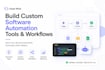 build custom software automation tools and workflows