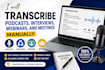 transcribe podcasts, interviews, webinars, and meetings manually