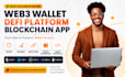 build a scalable web3 wallet defi platform and blockchain app