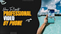 edit professional cinematic videos using smartphone