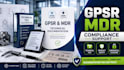 provide gpsr and mdr compliance documentation support