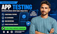 do mobile app testing, website testing, and QA testing