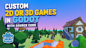 make custom 2d or 3d games in godot with source code