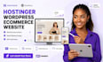 design hostinger wordpress ecommerce website or woocommerce online store