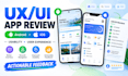 do UX UI app review, usability testing and app feedback
