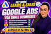 setup and manage google ads for local business to generate leads and sale