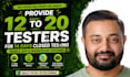 provide 12 to 20 testers for 14days closed testing mobile app QA website testing