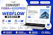 convert figma to webflow, wordpress to webflow website