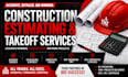 do construction estimating, quantity takeoff and material takeoff