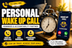 be your personal wake up call assistant reminder and accountability partner