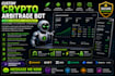 build a custom crypto trading bot, ai crypto bot, and arbitrage bot