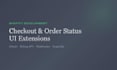 build your shopify checkout extensibility or order status UI extension