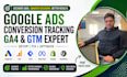 set up google ads conversion tracking, ga4, and GTM