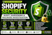 perform a shopify security audit, hardening and malware investigation