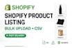 shopify product listing, bulk csv upload and shopify data en