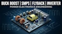 design buck boost converter, smps, flyback and inverter circuit