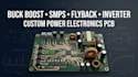 design custom buck boost, flyback, smps, inverter and charger pcb