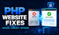 fix, secure, migrate, or optimize your PHP website