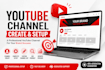 create and professionally set up your youtube channel