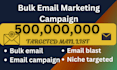 do bulk email blast, email marketing and email campaign