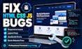 fix HTML, CSS, javascript, and responsive website issues
