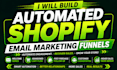 build automated shopify email marketing funnels