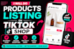 do  tiktok shop products listing  and store optimization
